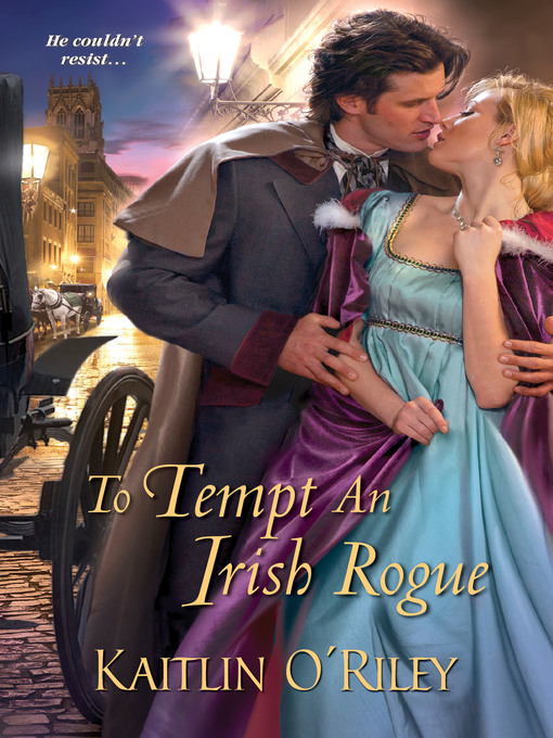 Title details for To Tempt an Irish Rogue by Kaitlin O'Riley - Available